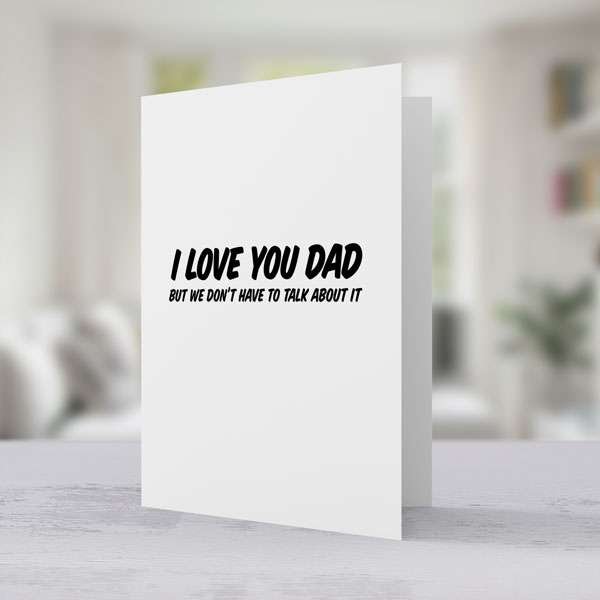 I love you Dad Father's Day Card - All Things Banter